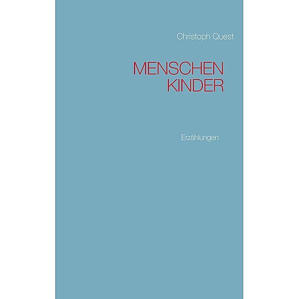 Menschenkinder, Christoph Quest