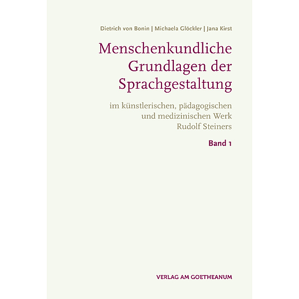 Menschenkundliche Grundlagen der Sprachgestaltung, 2 Teile, Dietrich von Bonin, Michaela Glöckler, Jana Kirst