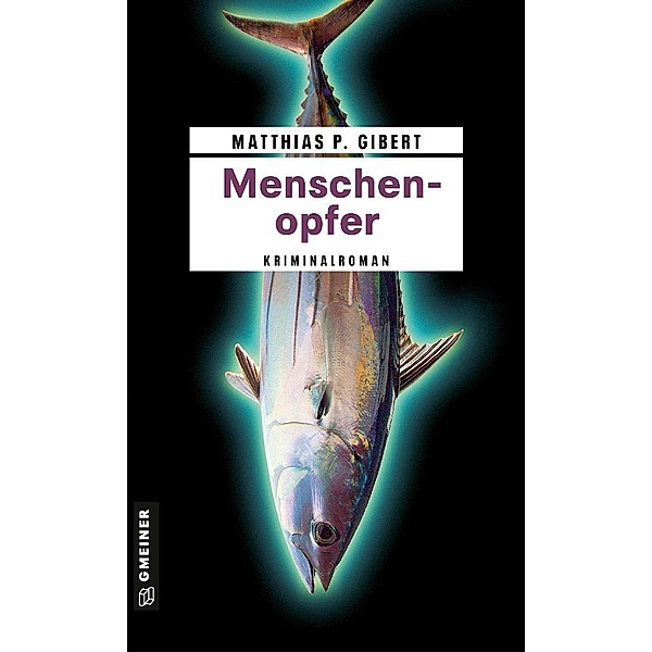 Menschenopfer / Kommissar Lenz Bd.9, Matthias P. Gibert