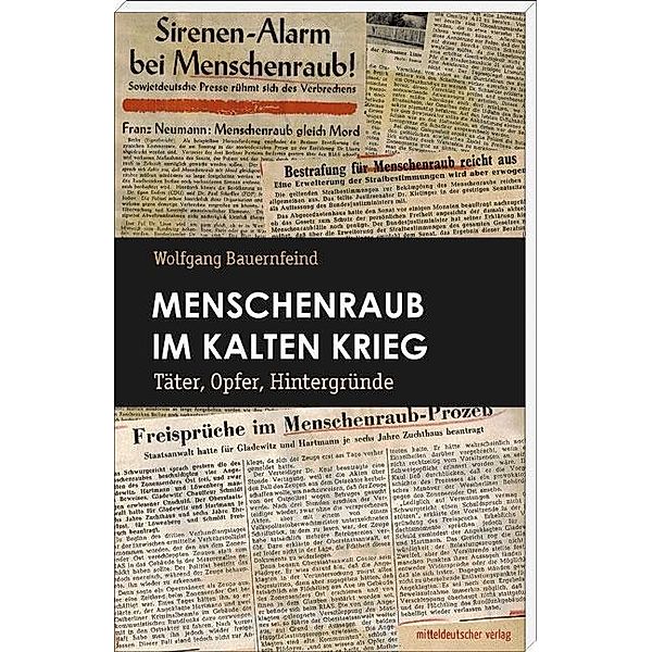 Menschenraub im Kalten Krieg, Wolfgang Bauernfeind