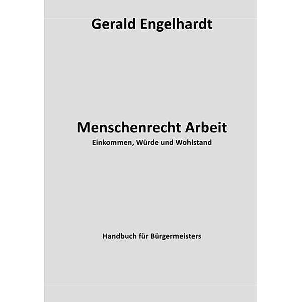 Menschenrecht Arbeit, Gerald Engelhardt