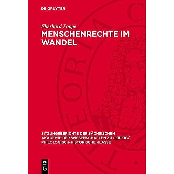Menschenrechte im Wandel / Sitzungsberichte der Sächsischen Akademie der Wissenschaften zu Leipzig/ Philologisch-Historische Klasse Bd.1285, Eberhard Poppe