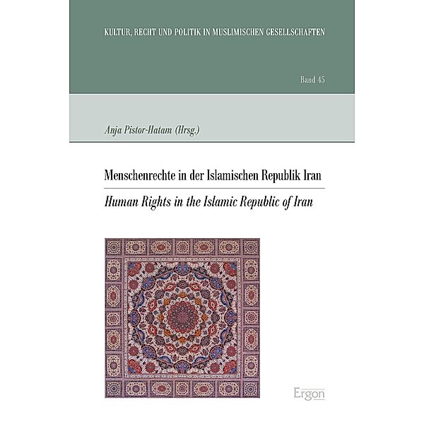 Menschenrechte in der Islamischen Republik Iran / Kultur, Recht und Politik in muslimischen Gesellschaften Bd.45