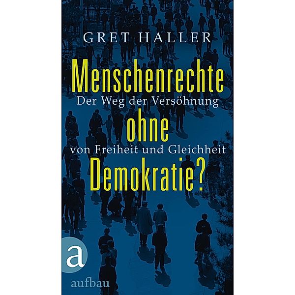 Menschenrechte ohne Demokratie?, Gret Haller