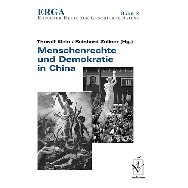 Menschenrechte und Demokratie in China / ERGA. Erfurter Reihe zur Geschichte Asiens