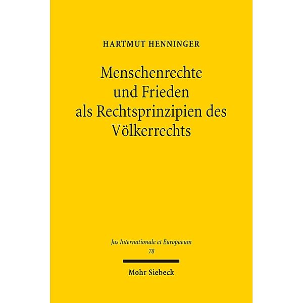 Menschenrechte und Frieden als Rechtsprinzipien des Völkerrechts, Hartmut Henninger