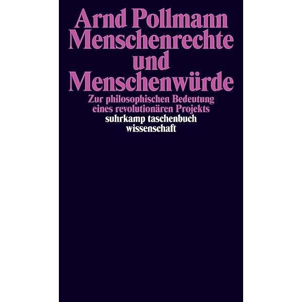 Menschenrechte und Menschenwürde / suhrkamp taschenbücher wissenschaft Bd.2370, Arnd Pollmann
