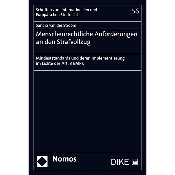 Menschenrechtliche Anforderungen an den Strafvollzug / Schriften zum Internationalen und Europäischen Strafrecht  Bd.56, Sandra van der Stroom