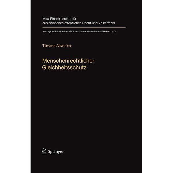 Menschenrechtlicher Gleichheitsschutz / Beiträge zum ausländischen öffentlichen Recht und Völkerrecht Bd.223, Tilmann Altwicker
