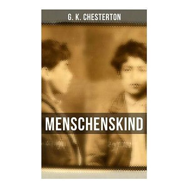 Menschenskind, G. K. Chesterton