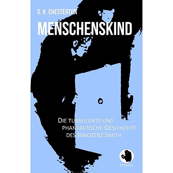 Menschenskind / ApeBook Classics Bd.0042, G. K. Chesterton