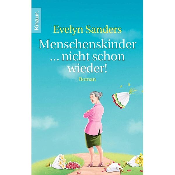 Menschenskinder ... nicht schon wieder!, Evelyn Sanders