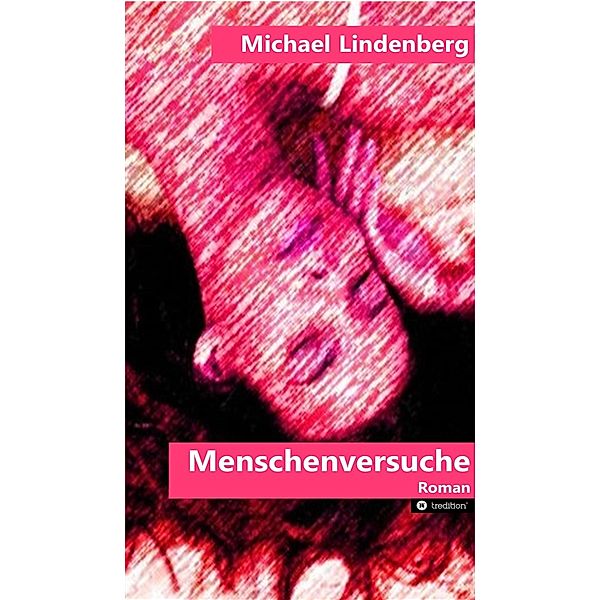 Menschenversuche, Michael Lindenberg