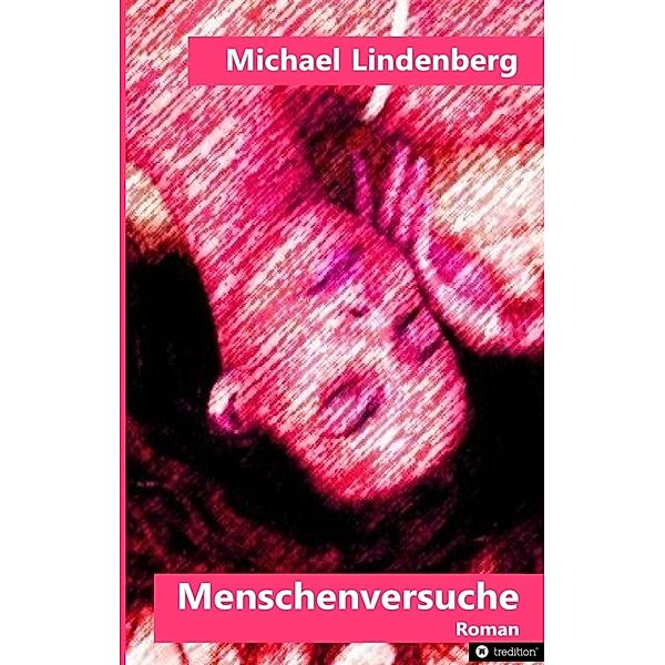 Menschenversuche, Michael Lindenberg