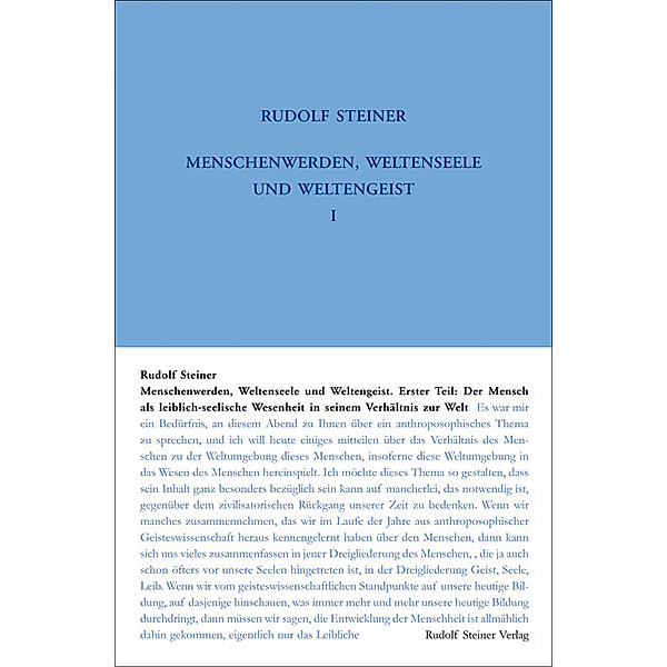 Menschenwerden, Weltenseele und Weltengeist. Erster Teil: Der Mensch als leiblich-seelische Wesenheit in seinem Verhältnis zur Welt, Rudolf Steiner