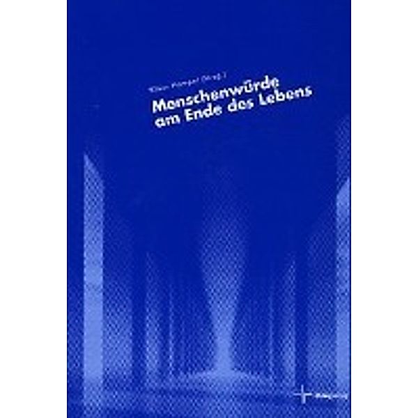 Menschenwürde am Ende des Lebens