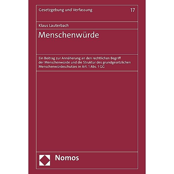 Menschenwürde / Gesetzgebung und Verfassung Bd.17, Klaus Lauterbach