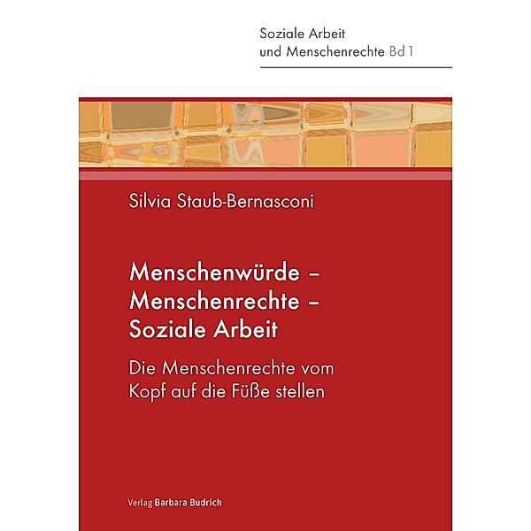 Menschenwürde - Menschenrechte - Soziale Arbeit / Soziale Arbeit und Menschenrechte Bd.1, Silvia Staub-Bernasconi