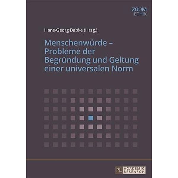 Menschenwuerde - Probleme der Begruendung und Geltung einer universalen Norm