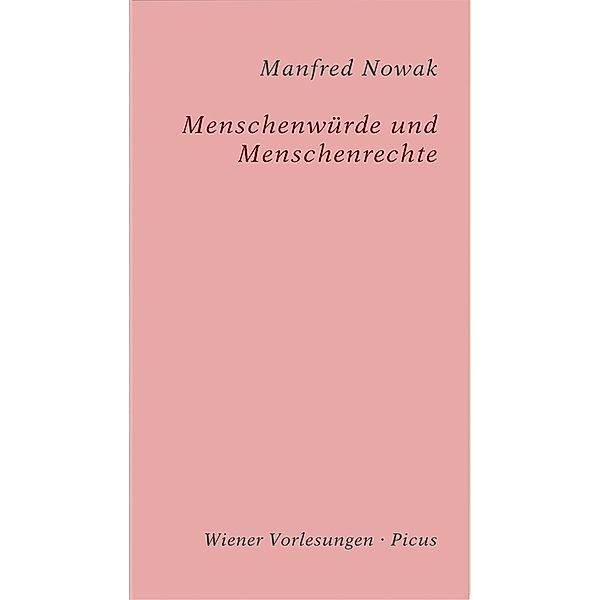 Menschenwürde und Menschenrechte / Wiener Vorlesungen Bd.190, Manfred Nowak