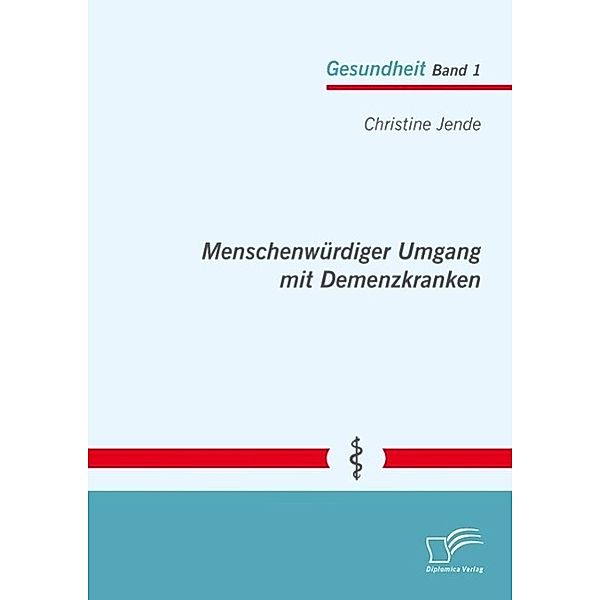 Menschenwürdiger Umgang mit Demenzkranken, Christine Jende