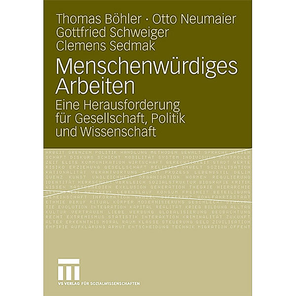 Menschenwürdiges Arbeiten, Thomas Böhler, Clemens Sedmak, Gottfried Schweiger, Otto Neumaier