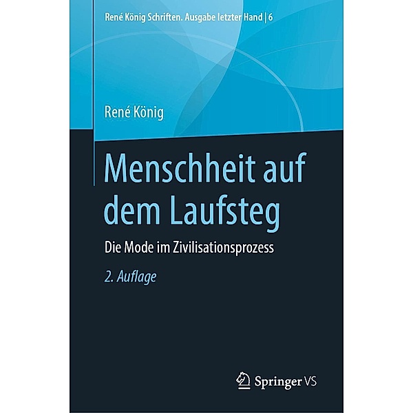 Menschheit auf dem Laufsteg / René König Schriften. Ausgabe letzter Hand Bd.6, René König