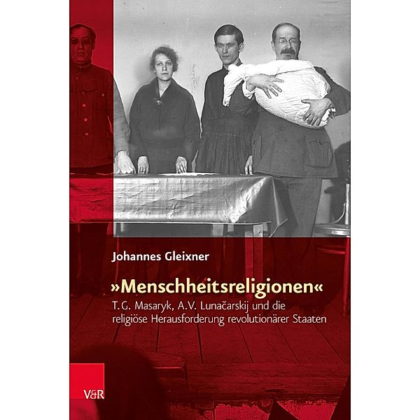 »Menschheitsreligionen« / Religiöse Kulturen im Europa der Neuzeit, Johannes Gleixner