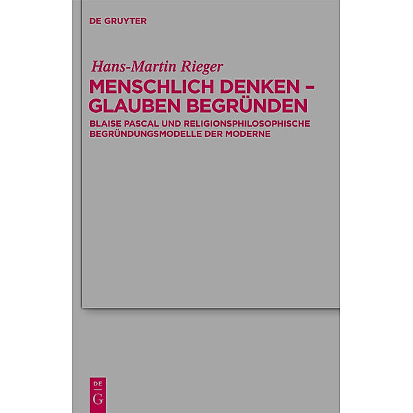 Menschlich denken - Glauben begründen, Hans-Martin Rieger