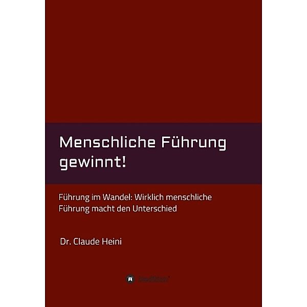 Menschliche Führung gewinnt!, Claude Heini