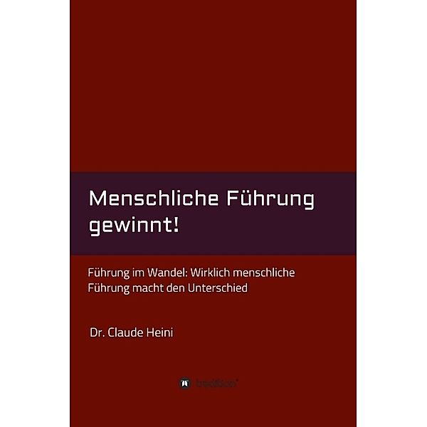 Menschliche Führung gewinnt!, Claude Heini