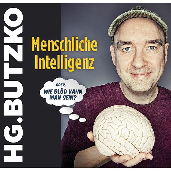 Menschliche Intelligenz oder 'Wie blöd kann man sein',2 Audio-CDs, Hg. Butzko