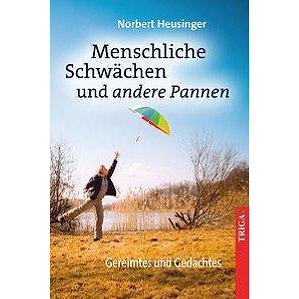 Menschliche Schwächen und andere Pannen, Norbert Heusinger