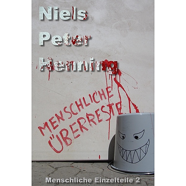 Menschliche Überreste / Pfalzenberg Hard-boiled Bd.2, Niels Peter Henning