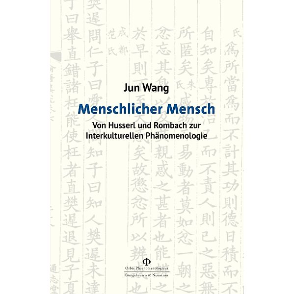 Menschlicher Mensch / Orbis Phaenomenologicus Studien Bd.58, Jun Wang