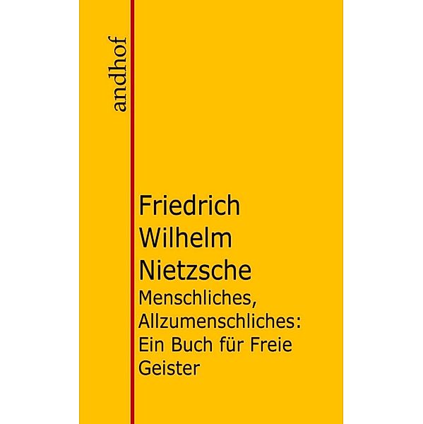 Menschliches, Allzumenschliches, Friedrich Wilhelm Nietzsche