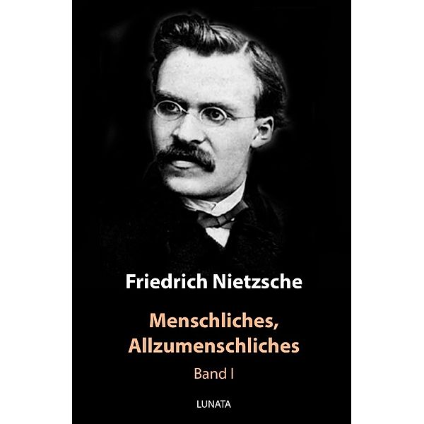 Menschliches, Allzumenschliches, Friedrich Nietzsche