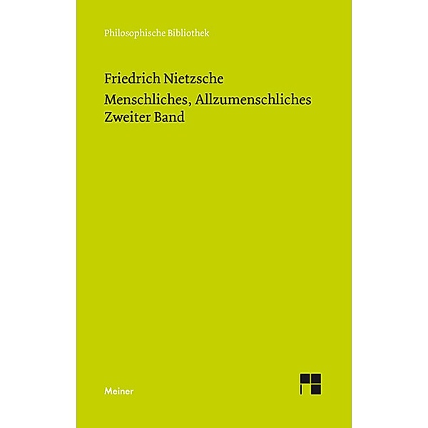 Menschliches, Allzumenschliches. Zweiter Band / Philosophische Bibliothek Bd.653, Friedrich Nietzsche