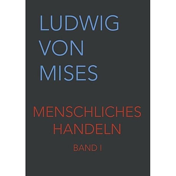Menschliches Handeln I, Ludwig von Mises