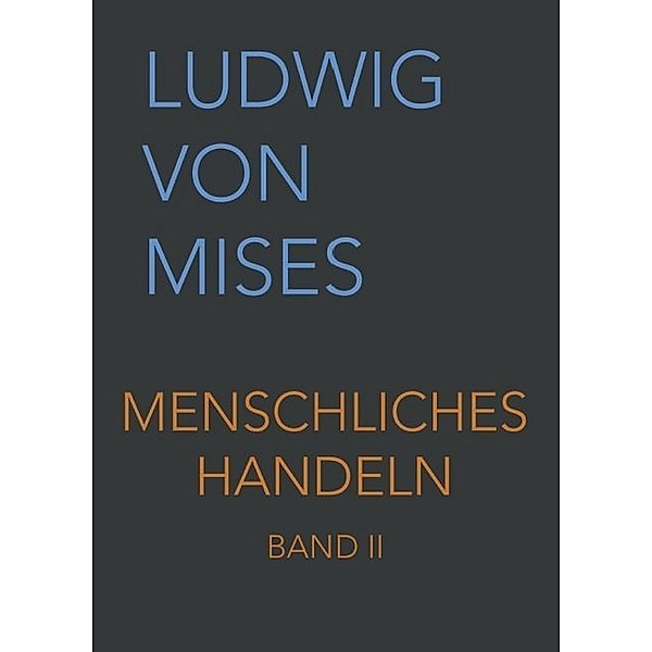 Menschliches Handeln II, Ludwig von Mises