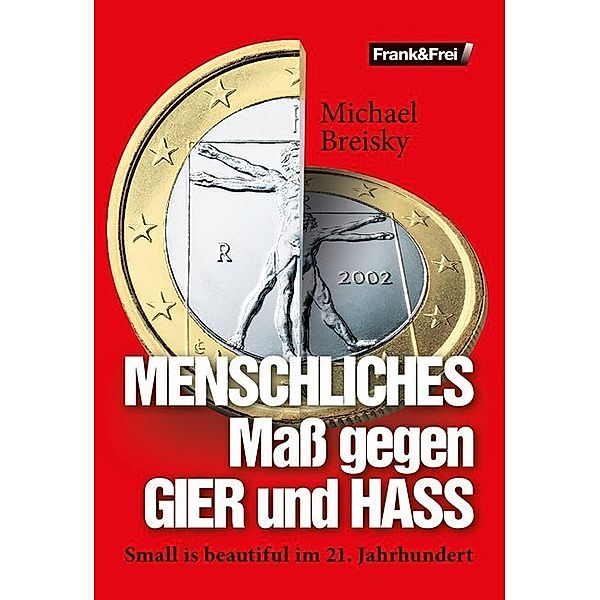 Menschliches Maß gegen Gier und Hass, Michael Breisky