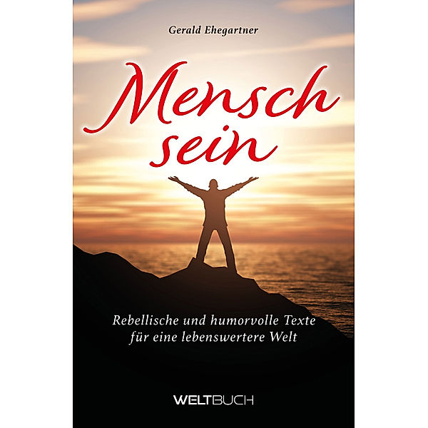 Menschsein, Gerald Ehegartner