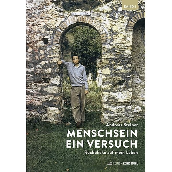 Menschsein. Ein Versuch Bd. 1, Andreas Steiner