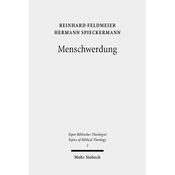 Menschwerdung, Reinhard Feldmeier, Hermann Spieckermann