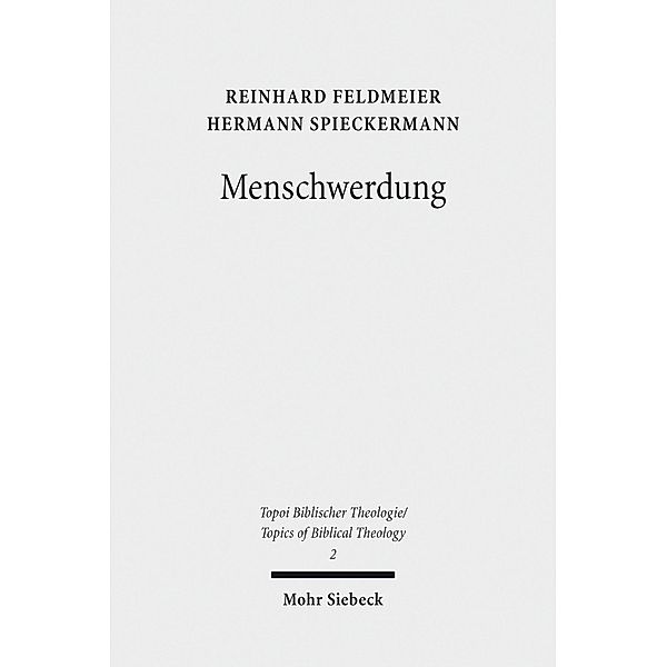 Menschwerdung, Reinhard Feldmeier, Hermann Spieckermann