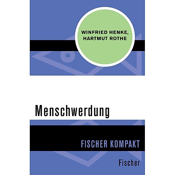 Menschwerdung / Fischer Kompakt, Winfried Henke, Hartmut Rothe