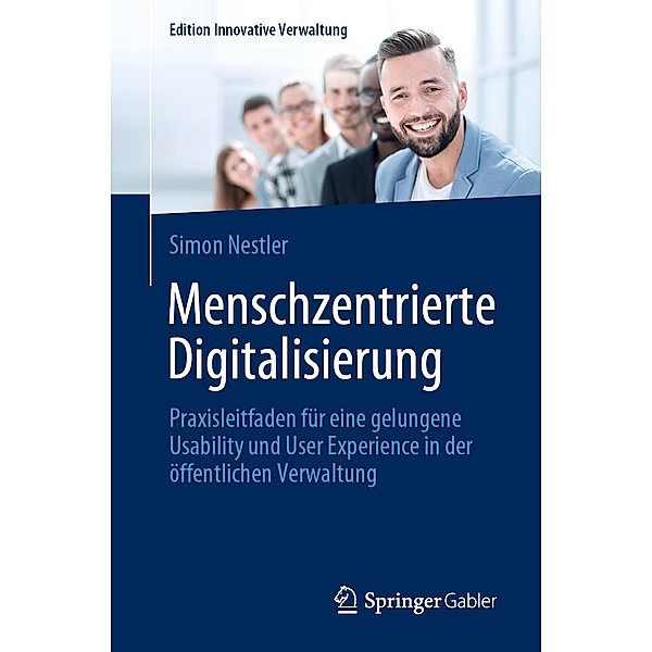 Menschzentrierte Digitalisierung / Edition Innovative Verwaltung, Simon Nestler