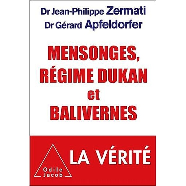 Mensonges, régime Dukan et balivernes / Odile Jacob, Apfeldorfer Gerard Apfeldorfer