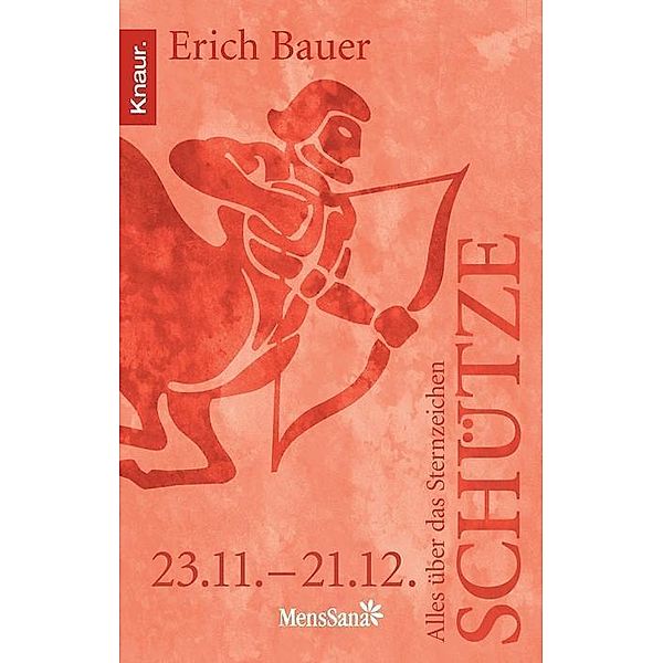 MensSana / Alles über das Sternzeichen Schütze, Erich Bauer