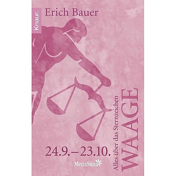 MensSana / Alles über das Sternzeichen Waage, Erich Bauer